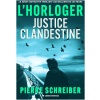Justice Clandestine: une enquête de l'horloger (thriller policier)