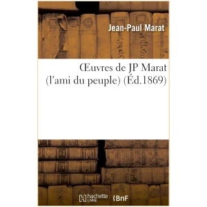 Oeuvres de JP Marat (l'ami du peuple)