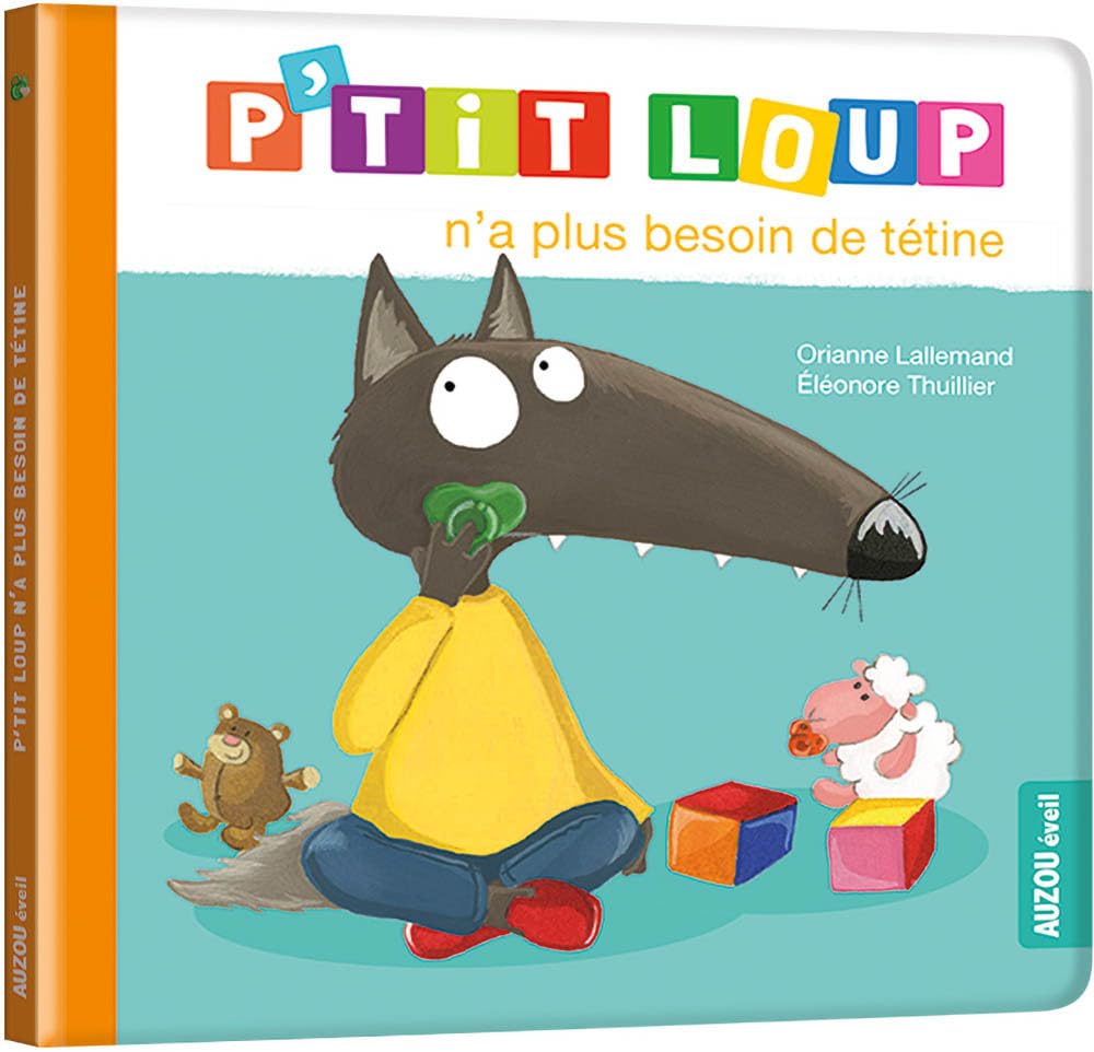 P'TIT LOUP N'A PLUS BESOIN DE TÉTINE - NE
